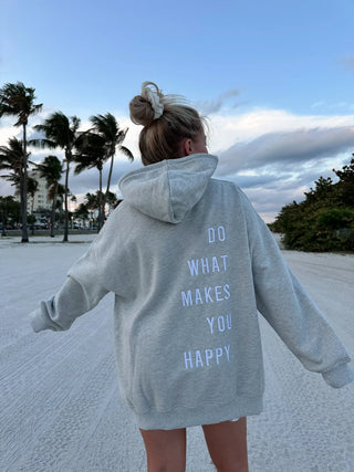 Do What Makes You Happy Hoodie